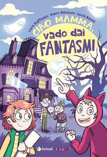 Ciao mamma, vado dai fantasmi - Luca Raffaelli - Libro Tunué 2026, Tipitondi | libraccio.click