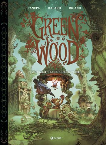 GreenWood. Vol. 3: Il club del sabato - Barbara Canepa, Anaïs Halard - Libro Tunué 2025, Prospero's books. Extra | libraccio.click