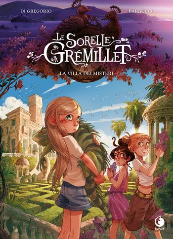 La villa dei misteri. Le sorelle Grémillet - Giovanni Di Gregorio, Alessandro Barbucci - Libro Tunué 2026, Prospero's books. Extra | libraccio.click