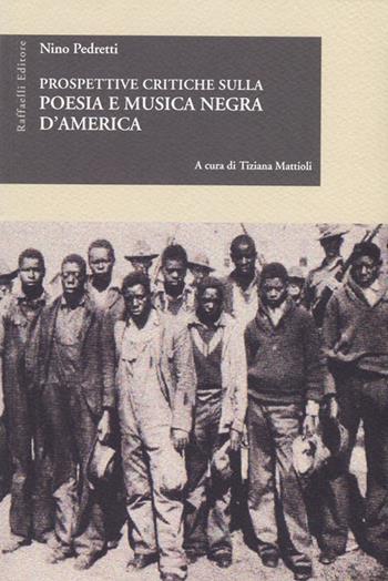 Prospettive critiche sulla poesia e musica negra d'America - Nino Pedretti - Libro Raffaelli 2022 | libraccio.click