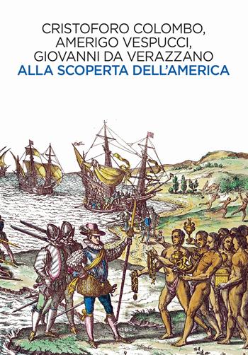 Alla scoperta dell'America - Cristoforo Colombo, Amerigo Vespucci, Giovanni da Verrazzano - Libro Ghibli 2019 | libraccio.click