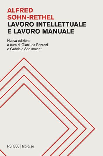Lavoro intellettuale e lavoro manuale. Nuova ediz. - Alfred Sohn Rethel - Libro Pgreco 2025, Filorosso | libraccio.click