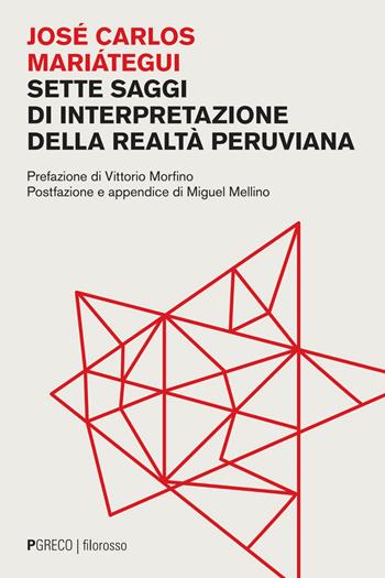Sette saggi di interpretazione della realtà peruviana - José Carlos Mariátegui - Libro Pgreco 2026, Filorosso | libraccio.click