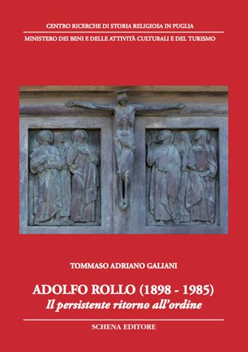 Adolfo Rollo (1898-1985). Il persistente ritorno all'ordine - Tommaso Adriano Galiani - Libro Schena Editore 2017, Biblioteca della ricerca. Puglia storica | libraccio.click