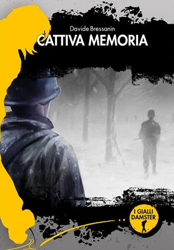 Cattiva memoria. La terza indagine di Alfredo “Fred” Sonetto - Davide Bressanin - Libro Damster 2023, I Gialli Damster | libraccio.click