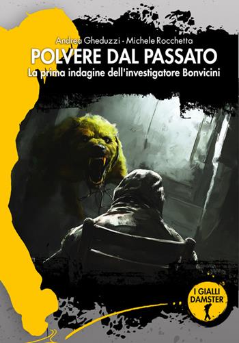 Polvere dal passato. La prima indagine dell'investigatore Bonvicini - Andrea Gheduzzi, Michele Rocchetta - Libro Damster 2025, I Gialli Damster | libraccio.click