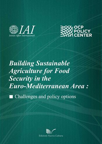 Building sustainable agriculture for food security in the euro-mediterranean area - M. Cristina Paciello - Libro Nuova Cultura 2015 | libraccio.click