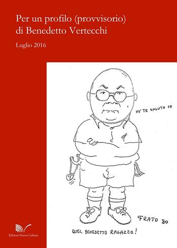 Per un profilo (provvisorio) di Benedetto Vertecchi - Francesco Agrusti, A. M. Nader - Libro Nuova Cultura 2016 | libraccio.click