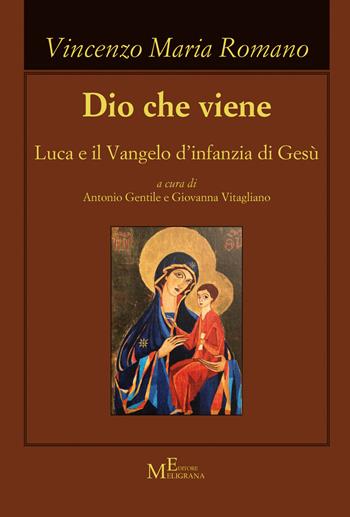 Dio che viene. Luca e il Vangelo d'infanzia di Gesù - Vincenzo Maria Romano - Libro Meligrana Giuseppe Editore 2021, Koinonìa | libraccio.click