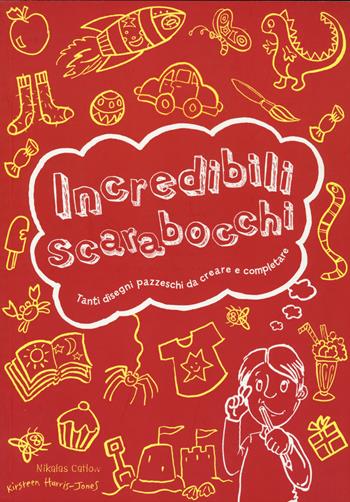 Incredibili scarabocchi. Ediz. illustrata - Kirsteen Harris-Jones, Nikalas Catlow - Libro Magazzini Salani 2014 | libraccio.click