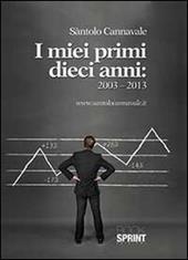 I miei primi dieci anni. 2003-2013