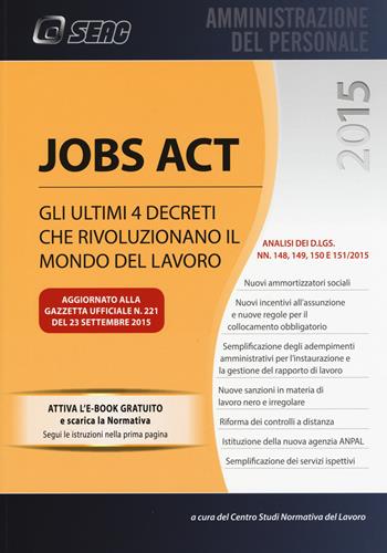 Jobs act. Gli ultimi 4 decreti che rivoluzionano il mondo del lavoro.  - Libro Seac 2015 | libraccio.click