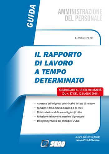Il rapporto di lavoro a tempo determinato. Aggiornato al Decreto dignità (DL n.87 del 12 luglio 2018)  - Libro Seac 2018, Amministrazione del personale | libraccio.click