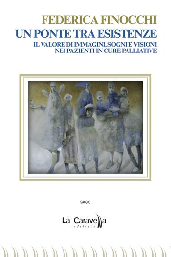Un ponte tra esistenze. Il valore di immagini, sogni e visioni nei pazienti in cure palliative - Federica Finocchi - Libro La Caravella Editrice 2025, Il mare | libraccio.click