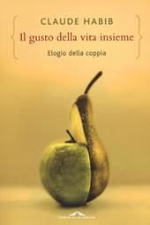 Il gusto della vita insieme. Elogio della coppia