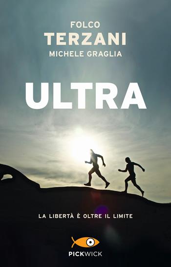 Ultra - Folco Terzani, Michele Graglia - Libro Sperling & Kupfer 2018, Pickwick | libraccio.click