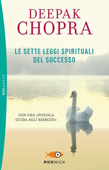 Le sette leggi spirituali del successo. Con «Piccola guida agli esercizi» - Deepak Chopra - Libro Sperling & Kupfer 2019, Pickwick. Wellness | libraccio.click