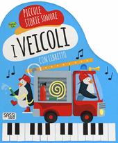 I veicoli. Piccole storie sonore. Ediz. a colori. Con gadget