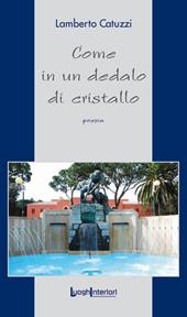 Come in un dedalo di cristallo