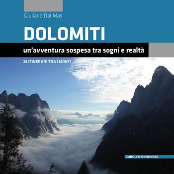 Dolomiti. Un'avventura sospesa tra sogni e realtà. 26 itinerari tra i monti - Giuliano Dal Mas - Libro Curcu & Genovese Ass. 2017 | libraccio.click