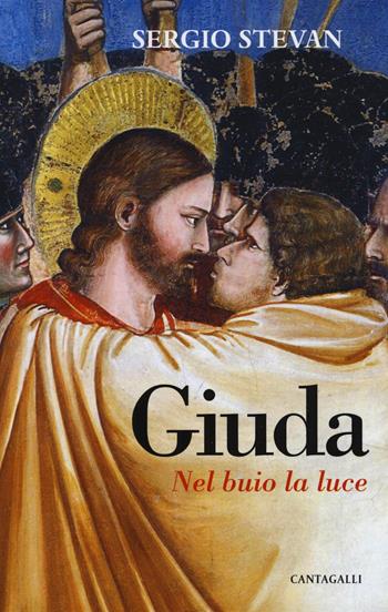 Giuda. Nel buio la luce - Sergio Stevan - Libro Cantagalli 2018 | libraccio.click
