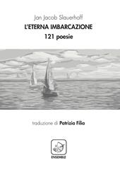 L'eterna imbarcazione. 121 poesie. Ediz. multilingue