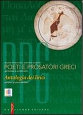 Poeti e prosatori greci. Antologia dei lirici dell'età arcaica all'ellenismo. Per il Liceo classico. Con e-book. Con espansione online