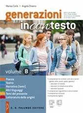 Generazioni incontesto. Poesia, teatro, narrativa (temi), altri linguaggi. Per le Scuole superiori. Con e-book. Con espansione online