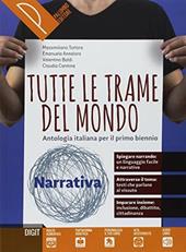 Tutte le trame del mondo. Narrativa. Antologia italiana per il primo biennio. Per le Scuole superiori. Con ebook. Con espansione online