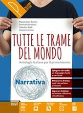 Tutte le trame del mondo. Narrativa. Il piacere di scrivere. Antologia italiana per il primo biennio. Per le Scuole superiori. Con ebook. Con espansione online