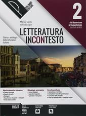 Letteratura incontesto. Storia e antologia della letteratura italiana. Per le Scuole superiori. Con ebook. Con espansione online. Vol. 2