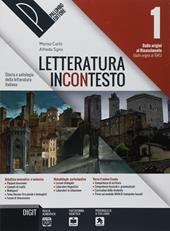 Letteratura incontesto. Storia e antologia della letteratura italiana. Per le Scuole superiori. Con ebook. Con espansione online. Vol. 1