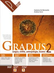 Gradus. Lingua, civiltà, antropologia, lessico. Per le Scuole superiori. Vol. 2 - Gaetano De Bernardis, Andrea Sorci - Libro Palumbo 2019 | libraccio.click