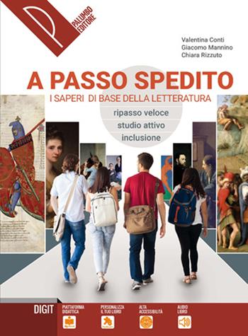 A passo spedito. I saperi di base della letteratura. Per le Scuole superiori. - Valentina Conti, Chiara Rizzuto, Giacomo Mannino - Libro Palumbo 2019 | libraccio.click