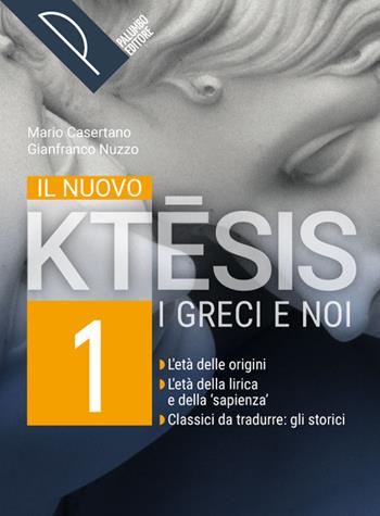 Il nuovo ktesis. I greci e noi. Con Tra ieri e oggi. Per le Scuole superiori. Vol. 1 - Mario Casertano, Gianfranco Nuzzo - Libro Palumbo 2022 | libraccio.click