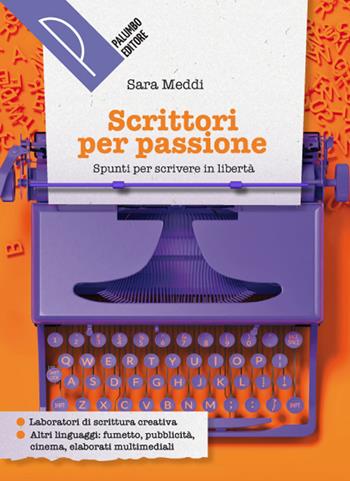 Scrittori per passione. Per la Scuola media. - Laura Parola, BORIA MARIA DANIELA, PAROLA LAURA - Libro Palumbo 2022 | libraccio.click