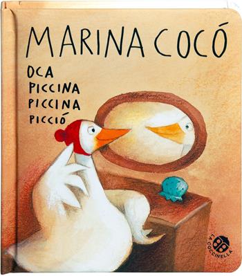 Marina Cocò oca piccina piccina picciò. Ediz. a colori - Antonella Abbatiello - Libro La Coccinella 2018, Storie piccine picciò | libraccio.click