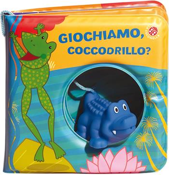 Giochiamo, coccodrillo? Ediz. a colori. Con gadget - Gabriele Clima, Raffaella Bolaffio - Libro La Coccinella 2019, Buchi nell'acqua | libraccio.click