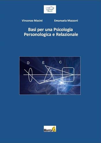 Basi per una psicologia personologica e relazionale - Vincenzo Masini, Emanuela Mazzoni - Libro Edizioni Montag 2014, Ricerche libera Università counseling | libraccio.click