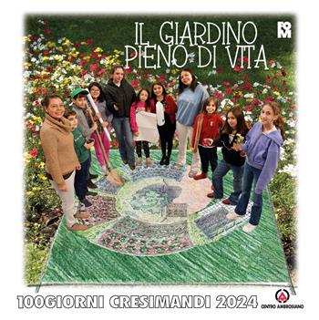 Il giardino pieno di vita. 100 giorni. Cresimandi 2024 - Mario Delpini - Libro Centro Ambrosiano 2023 | libraccio.click
