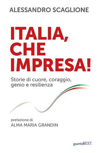 Italia, che impresa! - Alessandro Scaglione - Libro Guerini Next 2024 | libraccio.click