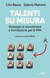 Talenti su misura. Strategie di recruitment e formazione per le PMI