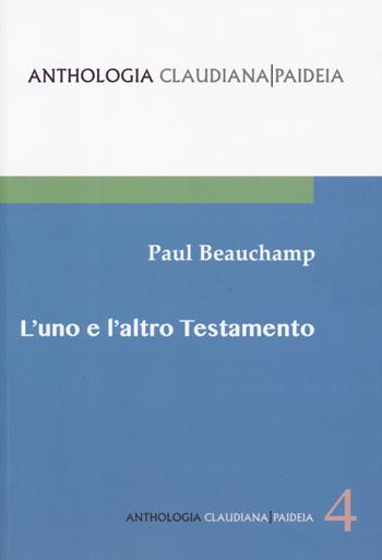 L'uno e l'altro Testamento - Paul Beauchamp - Libro Claudiana 2019, Anthologia claudiana. Paideia | libraccio.click