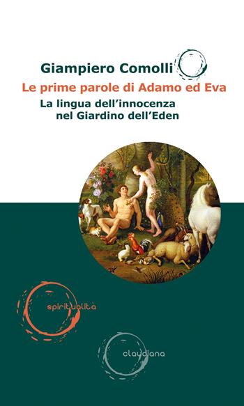 Le prime parole di Adamo ed Eva. La lingua dell'innocenza nel Giardino dell’Eden - Giampiero Comolli - Libro Claudiana 2024, Spiritualità | libraccio.click