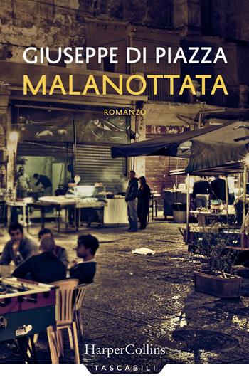 Malanottata - Giuseppe Di Piazza - Libro HarperCollins Italia 2019, Tascabili | libraccio.click