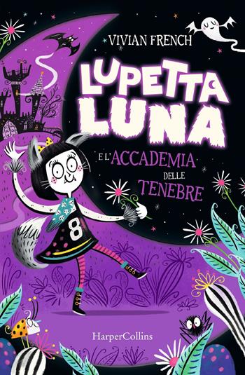 Lupetta Luna e l'accademia delle tenebre - Vivian French - Libro HarperCollins Italia 2021 | libraccio.click