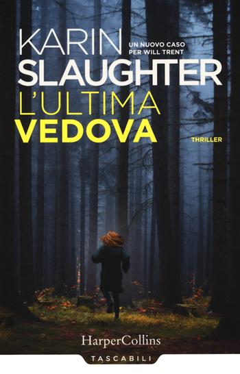 L'ultima vedova. Un nuovo caso per Will Trent - Karin Slaughter - Libro HarperCollins Italia 2021, Tascabili | libraccio.click