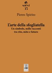 L'arte della sfogliatella. Un simbolo, mille racconti tra rito, mito e futuro