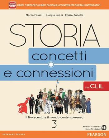 Storia. Concetti e connessioni. Con CLIL. Per le Scuole superiori. Vol. 3 - Marco Fossati, Giorgio Luppi, Emilio Zanette - Libro Edizioni Scolastiche Bruno Mondadori 2015 | libraccio.click
