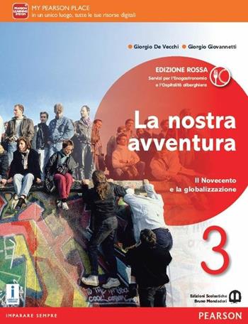 La nostra avventura. Ediz. rossa. Per le Scuole superiori. Vol. 3 - Giorgio De Vecchi, Giorgio Giovannetti - Libro Edizioni Scolastiche Bruno Mondadori 2016 | libraccio.click